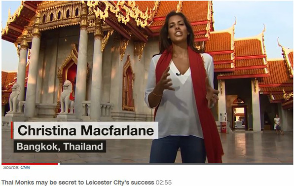 CNN방송도 태국 사찰을 현지 취재해 레스터시티의 선전과 불교와의 관계를 조명했다.