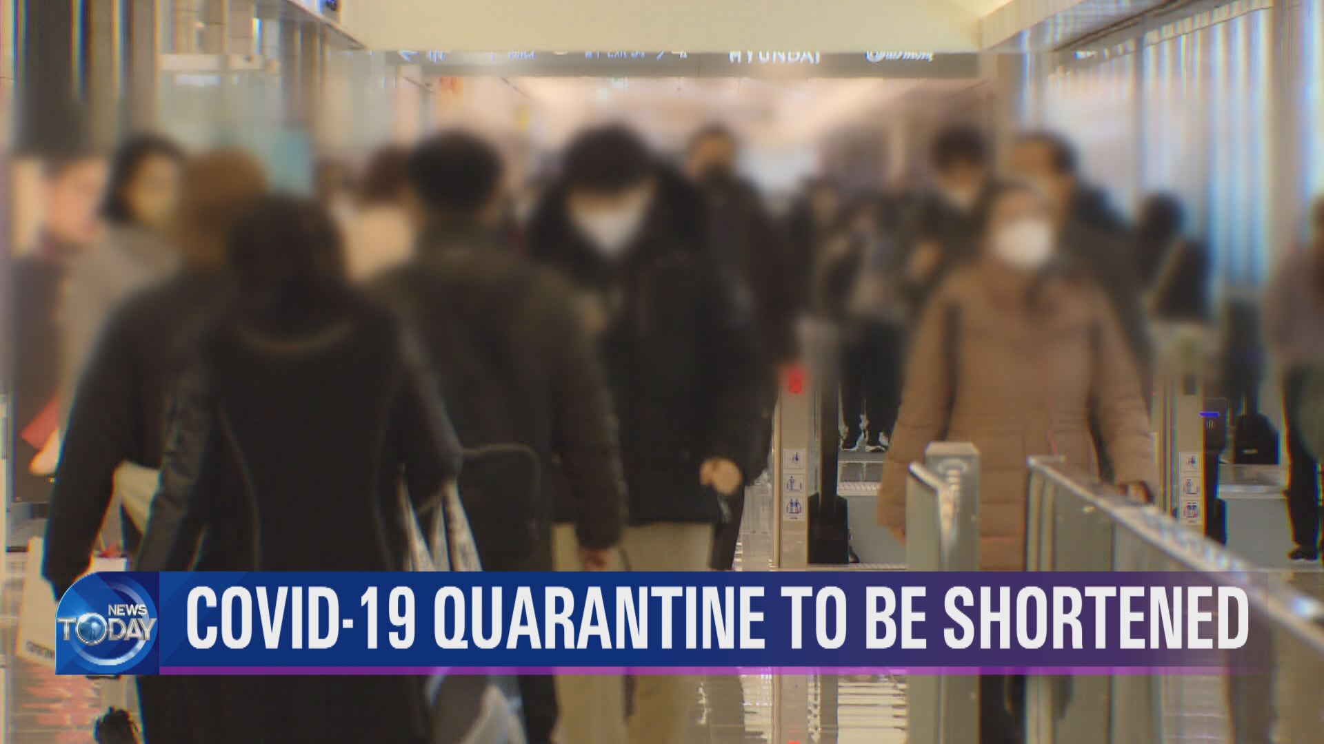 COVID-19 QUARANTINE TO BE SHORTENED